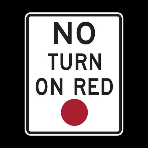 No Turn On Red sign - Right turns on red are not allowed; wait for a green signal.