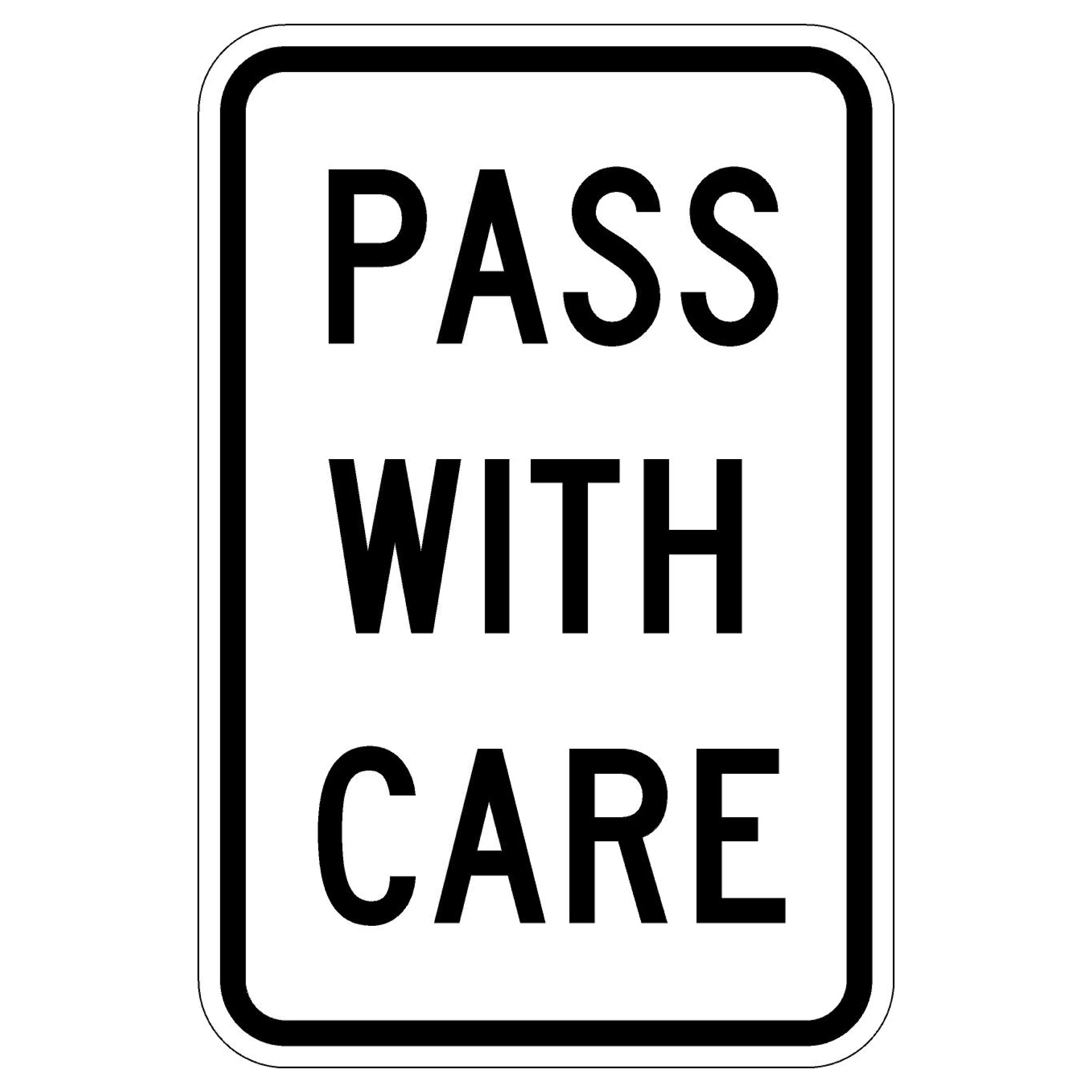 Pass With Care sign - You may pass, but only when the lane is clear and safe to do so.
