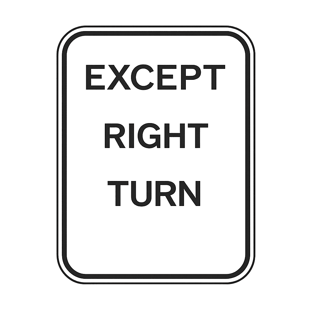 Stop Except Right Turn sign - Requires a complete stop, but a right turn may proceed when safe and permitted.