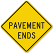 Pavement Ends sign - Alerts that the paved surface will soon change to gravel or unpaved roadway.