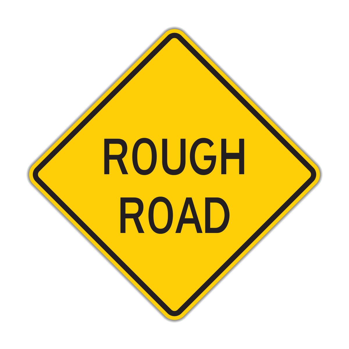 Rough Road sign - Indicates a section of roadway with an uneven or deteriorated surface; slow down to maintain control.