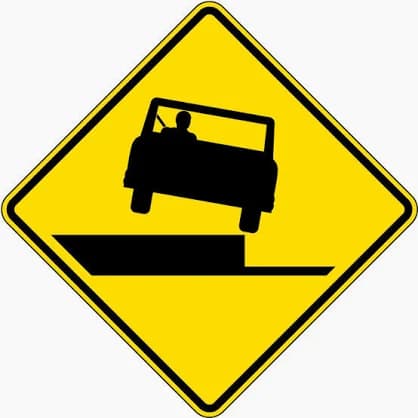 Shoulder Drop Off sign - Warns of a steep edge between the pavement and shoulder that can be hazardous if wheels leave the roadway.